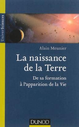 La naissance de la Terre : de sa formation à l'apparition de la vie