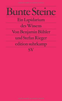 Bunte Steine: Ein Lapidarium des Wissens (edition suhrkamp)