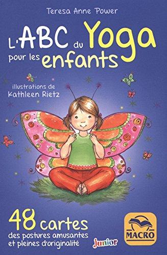 L'abc du yoga pour les enfants : 48 cartes des postures amusantes et pleines d'originalité