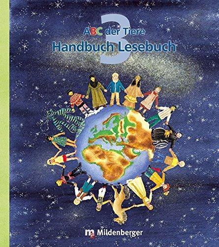 ABC der Tiere - Neubearbeitung - Klasse 1 bis 4 / ABC der Tiere 3 - Handbuch zum Lesebuch: Methodisch-didaktische Kommentare