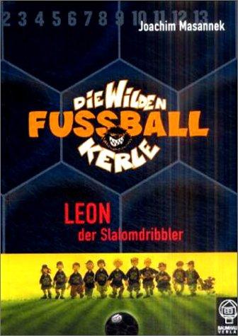 Die wilden Fußballkerle 01. Leon der Slalomdribbler