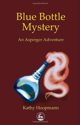 Blue Bottle Mystery: An Asperger Adventure (Asperger Adventures)