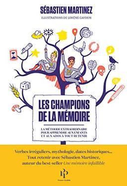 Les champions de la mémoire : la méthode extraordinaire pour apprendre aux enfants et aux ados à tout retenir