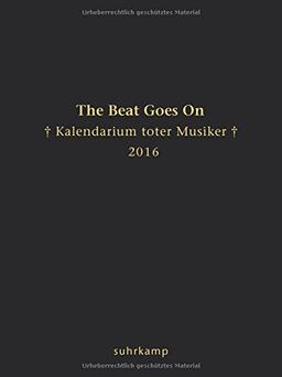 The Beat Goes On: Kalendarium toter Musiker für das Jahr 2016 (suhrkamp taschenbuch)