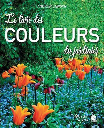 Le livre des couleurs du jardinier