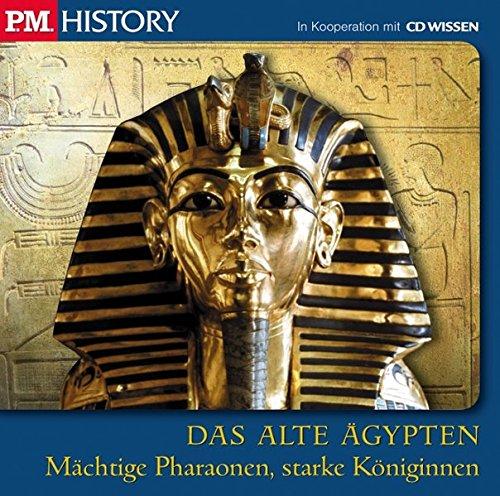 P.M. HISTORY - DAS ALTE ÄGYPTEN. Mächtige Pharaonen, starke Königinnen, 1 CD