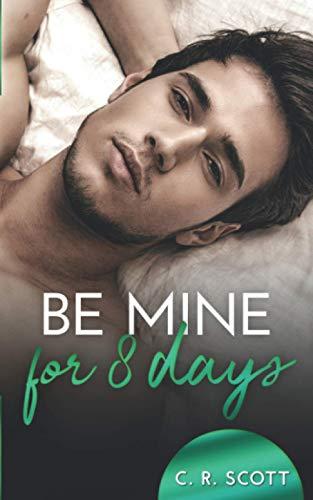 Be mine for 8 days: Liebesroman