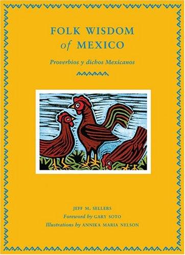 Folk Wisdom of Mexico: Proverbios y dichos Mexicanos