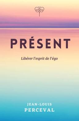 Présent: Libérer l'esprit de l'égo