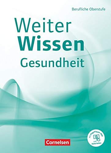 Weiterwissen - Gesundheit - Neubearbeitung: Berufliche Oberstufe - Schülerbuch - Mit PagePlayer-App