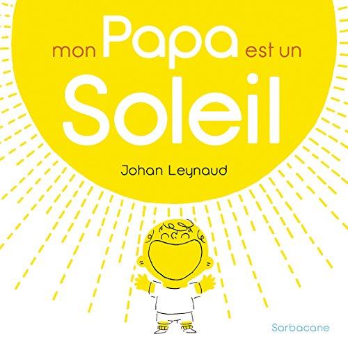 Mon papa est un soleil !