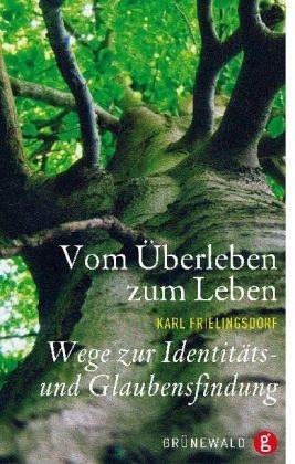 Vom Überleben zum Leben: Wege zur Identitäts- und Glaubensfindung