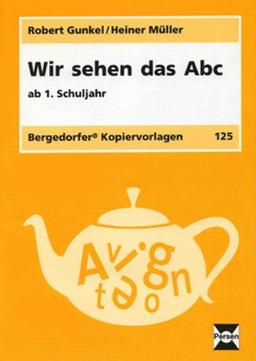 Wir sehen das ABC. Ab 1. Schuljahr