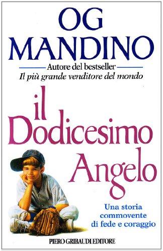 Il dodicesimo angelo. Una storia commovente di fede e coraggio