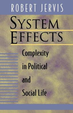 System Effects: Complexity in Political and Social Life