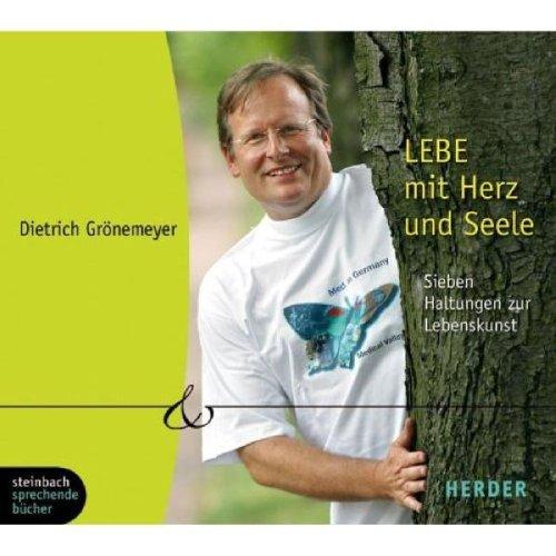 Lebe mit Herz und Seele. Sieben Haltungen zur Lebenskunst. 5 CDs (Herder & steinbach sprechende bücher)