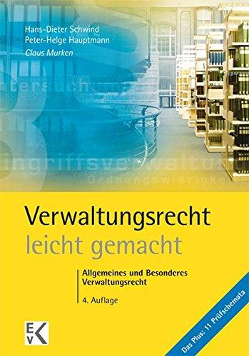 Verwaltungsrecht - leicht gemacht: Allgemeines und Besonderes Verwaltungsrecht für Studierende an Universitäten, Hochschulen und Berufsakademien