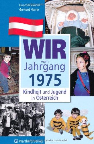 Wir vom Jahrgang 1975 - Kindheit und Jugend in Österreich