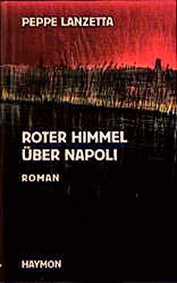 Roter Himmel über Napoli. Roman