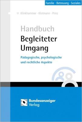 Begleiteter Umgang. Pädagogische, psychologische und rechtliche Aspekte