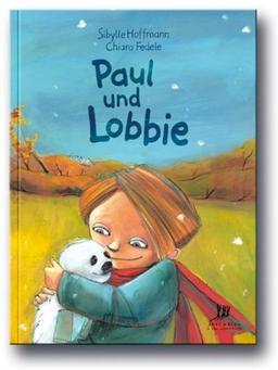 Paul und Lobbie: Ein ganz normales Abenteuer für Kinder ab 3 Jahren