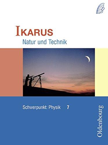 Ikarus - Schwerpunkt Physik für das Gymnasium in Bayern: 7. Jahrgangsstufe - Schülerbuch