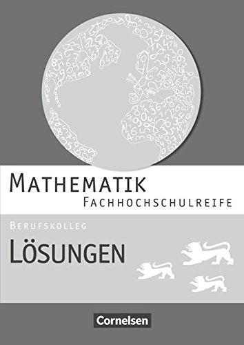 Mathematik - Fachhochschulreife - Berufskolleg Baden-Württemberg: Lösungen zum Schülerbuch