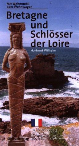 Bretagne und Schlösser der Loire mit Wohnwagen oder Wohnmobil, Reise- und Stellplatzführer.