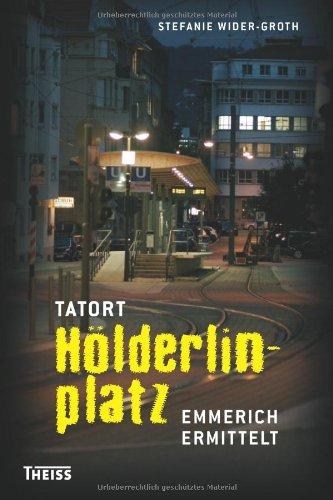 Tatort Hölderlinplatz: Emmerich ermittelt