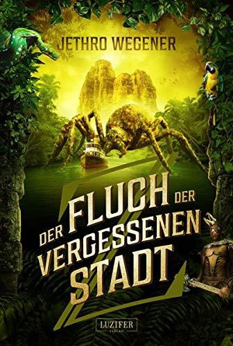 DER FLUCH DER VERGESSENEN STADT: Roman