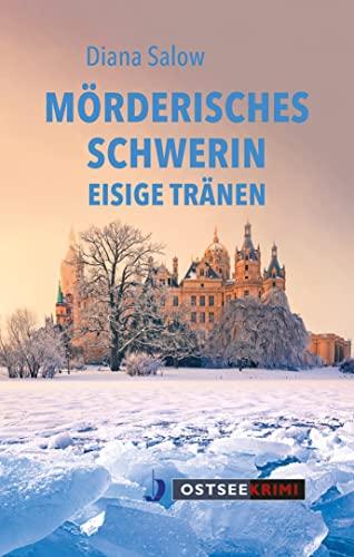 Mörderisches Schwerin: Eisige Tränen