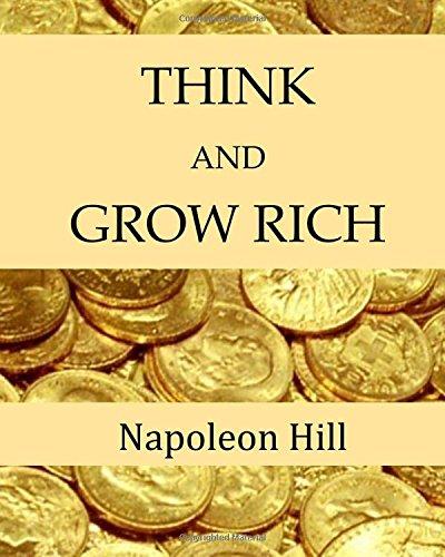 Think and Grow Rich (Napoleon Hill - The Thirteen Steps to Riches)