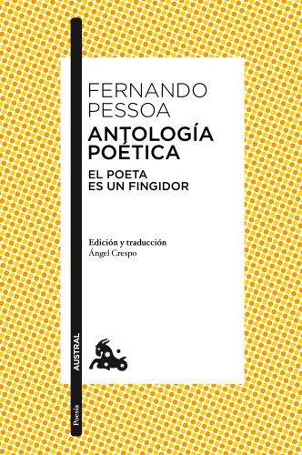 ANTOLOGIA POETICA Nê67.*11*AUSTRAL.: El poeta. Es un fingidor (Clásica)