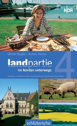 Landpartie 4. Usedom, Dithmarschen, Eichsfeld, Grafschaft Bentheim.