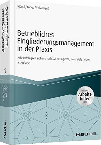 Betriebliches Eingliederungsmanagement in der Praxis - inkl. Arbeitshilfen online: Arbeitsfähigkeit sichern, rechtssicher agieren, Potenziale nutzen (Haufe Fachbuch)