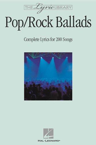 The Lyric Library: Pop/Rock Ballads: Complete Lyrics for 200 Songs