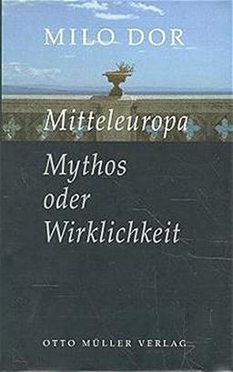 Mitteleuropa: Mythos oder Wirklichkeit