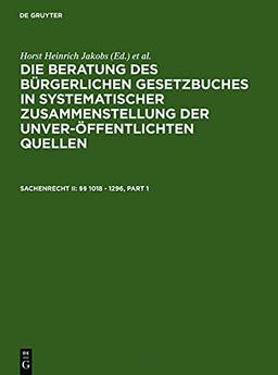 Sachenrecht II: §§ 1018 - 1296 (Die Beratung des Bürgerlichen Gesetzbuchs)