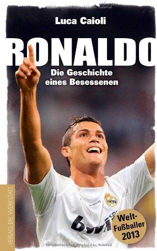 Ronaldo: Die Geschichte eines Besessenen