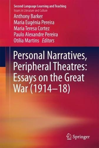 Personal Narratives, Peripheral Theatres: Essays on the Great War (1914–18) (Second Language Learning and Teaching)