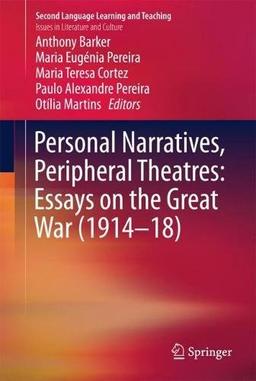 Personal Narratives, Peripheral Theatres: Essays on the Great War (1914–18) (Second Language Learning and Teaching)