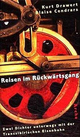 Reisen im Rückwärtsgang: Zwei Dichter unterwegs mit der Transsibirischen Eisenbahn