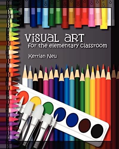 Visual Art for the Elementary Classroom