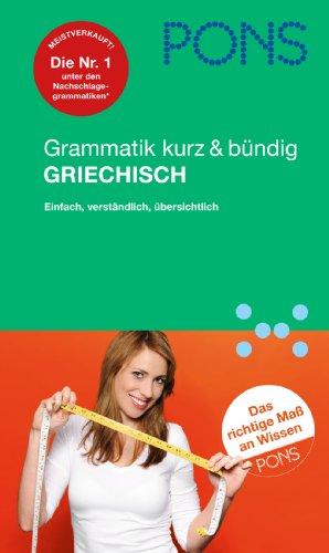 PONS Grammatik kurz & bündig Griechisch: Einfach, verständlich, übersichtlich