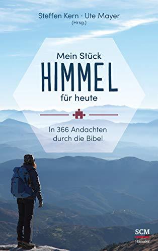 Mein Stück Himmel für heute: In 366 Andachten durch die Bibel