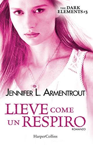 Lieve come un respiro. The dark elements (Vol. 3)