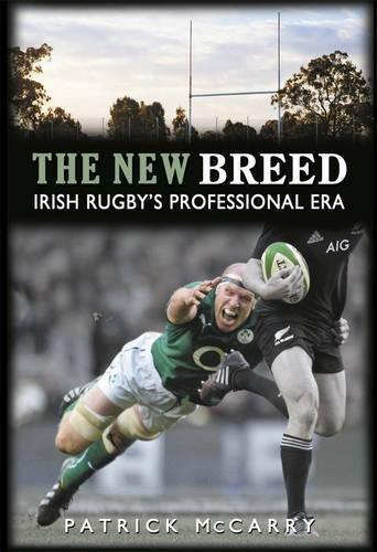 The New Breed:: Irish Rugby's Professional Era