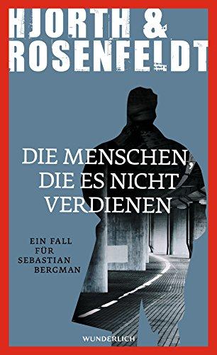 Die Menschen, die es nicht verdienen: Ein Fall für Sebastian Bergman