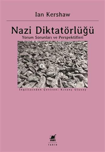 Nazi Diktatörlüğü: Yorum Sorunları ve Perspektifleri