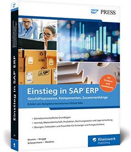 Einstieg in SAP ERP: Geschäftsprozesse und Integration leicht gemacht – mit Fallstudien und Praxisfällen von Global Bike (SAP PRESS)